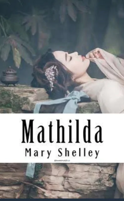 📘 Mathilda  by Mary Shelley