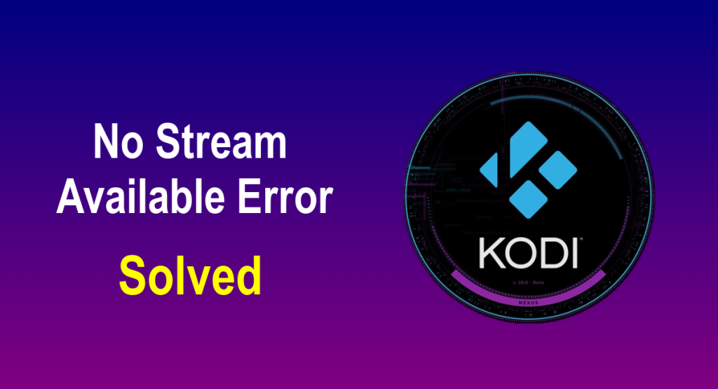 fix-no-stream-available-error-kodi