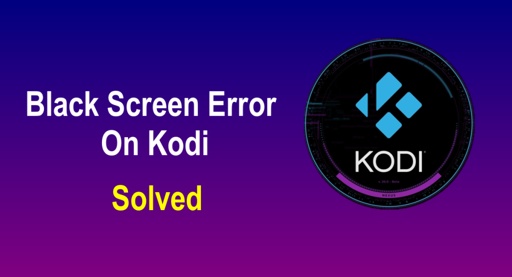 kodi-black-screen-error