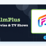 FilmPlus APK: Complete Guide for Firestick & Android TV (August 2026)
