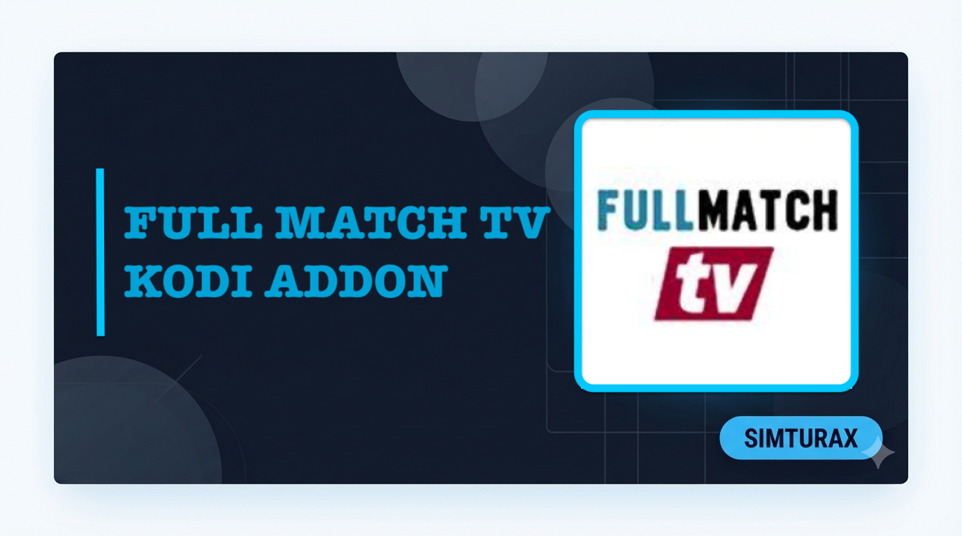Full Match TV Kodi Addon (Sports Replays) – Install Guide
