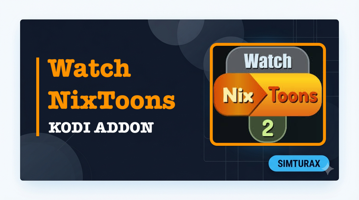 Watch NixToons2 Kodi Addon – Install Guide & Alternatives (2026)